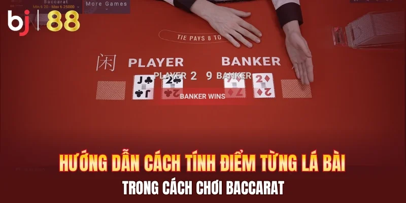 Hướng dẫn cách tính điểm từng lá bài trong cách chơi Baccarat