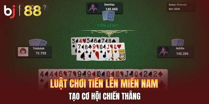 Luật chơi tiến lên miền Nam tạo cơ hội chiến thắng